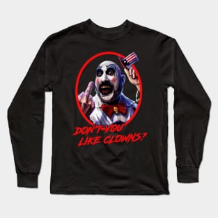 Don't You Like Clowns Fans Gifts Long Sleeve T-Shirt